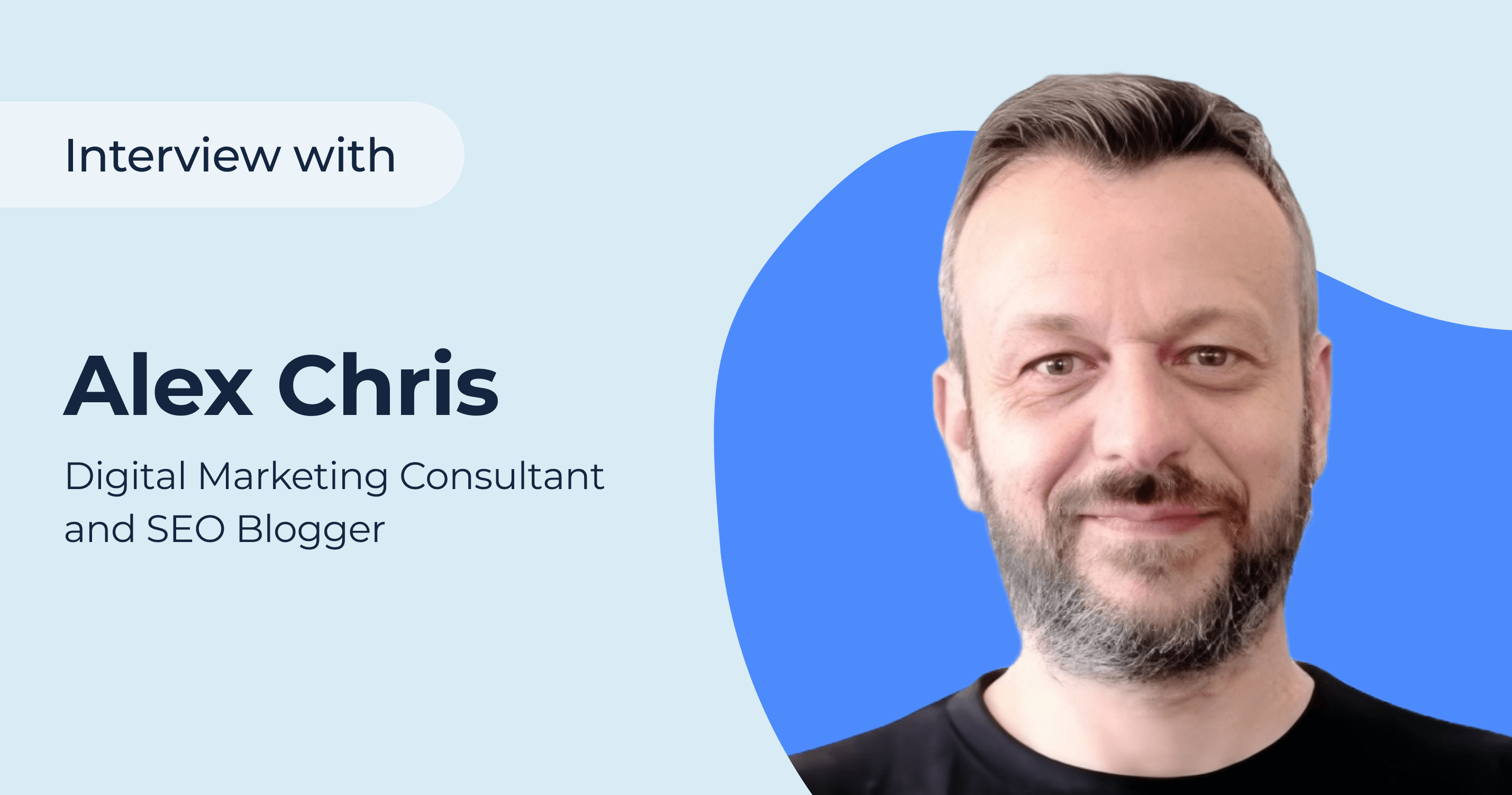 Interview with Digital Marketing Consultant and SEO Blogger Alex Chris