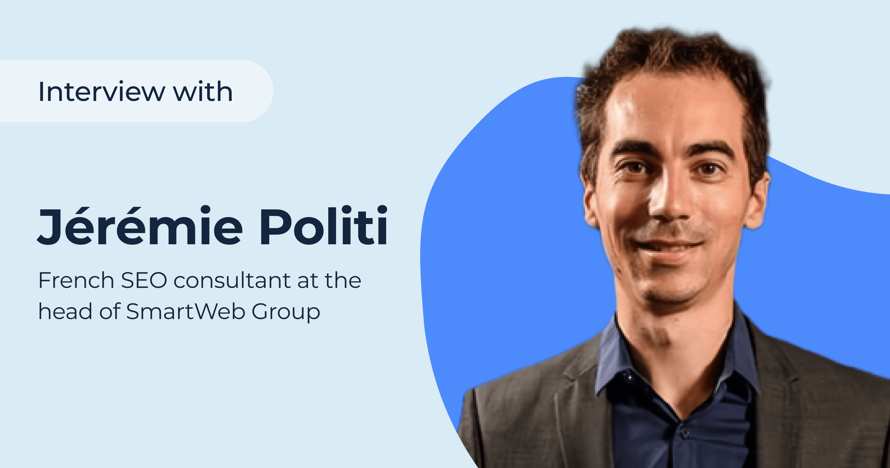 Entretien avec Jérémie Politi, consultant en référencement français