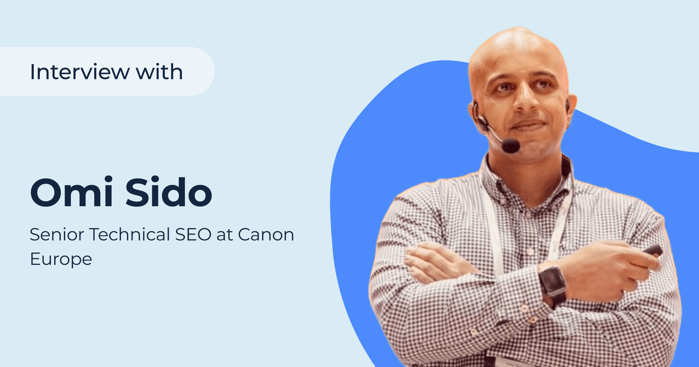 SEO tips from Omi Sido, Senior Technical SEO at Canon Europe