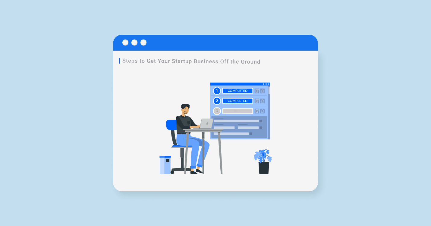 9 Steps to Get Your Startup Business Off the Ground