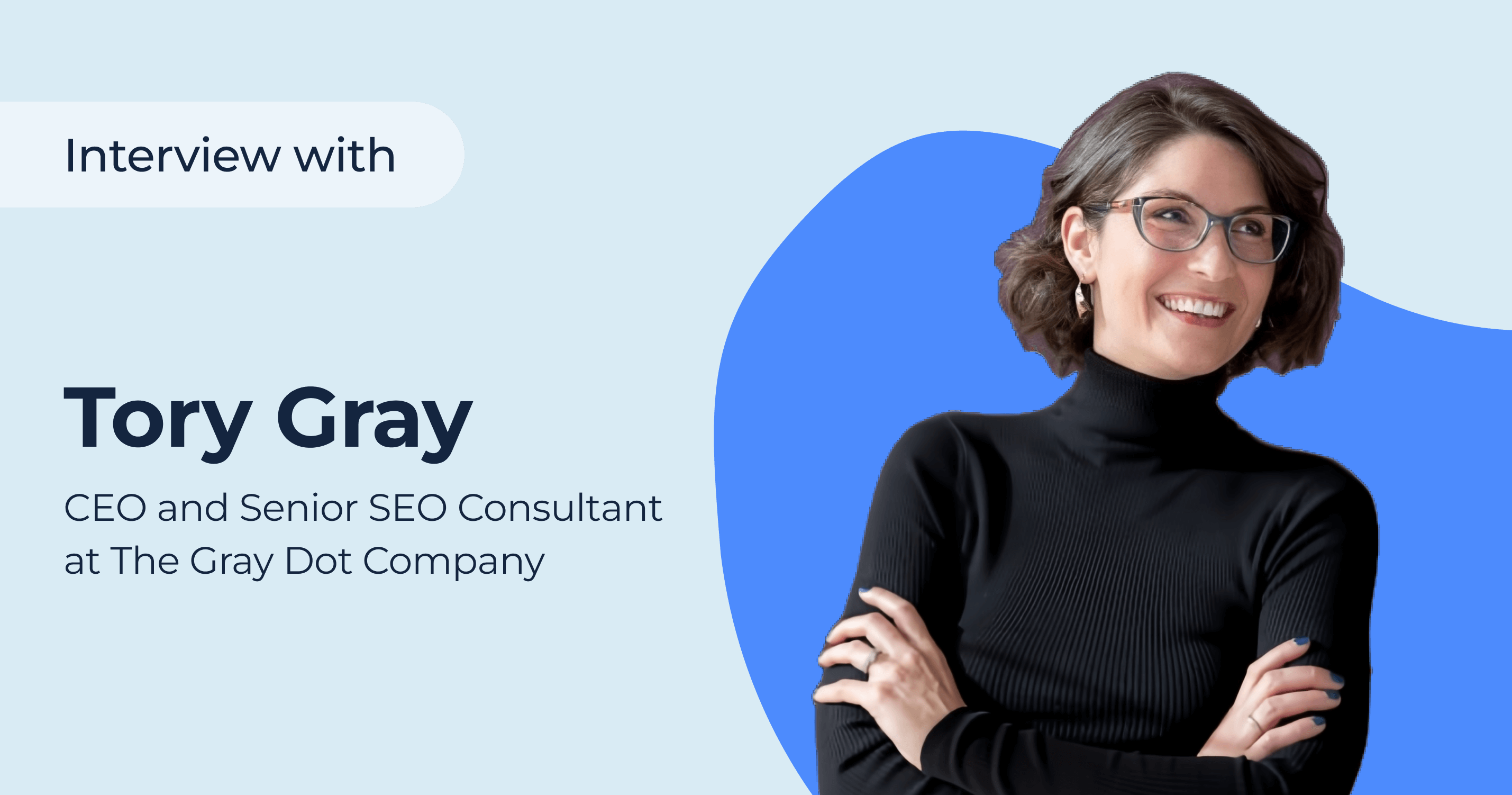 Thoughts about SEO from Tory Gray, CEO and Senior SEO Consultant